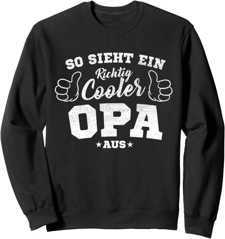 So Sieht Ein richtig Cooler Opa aus Grossvater Sweatshirt
