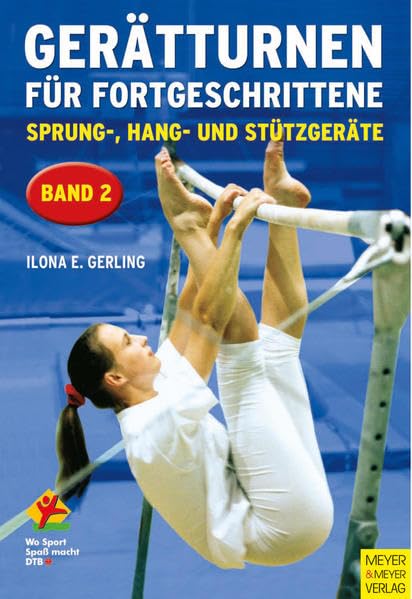 Gerätturnen für Fortgeschrittene, Bd.2, Sprung-, Hang- und Stützgeräte, Paperback