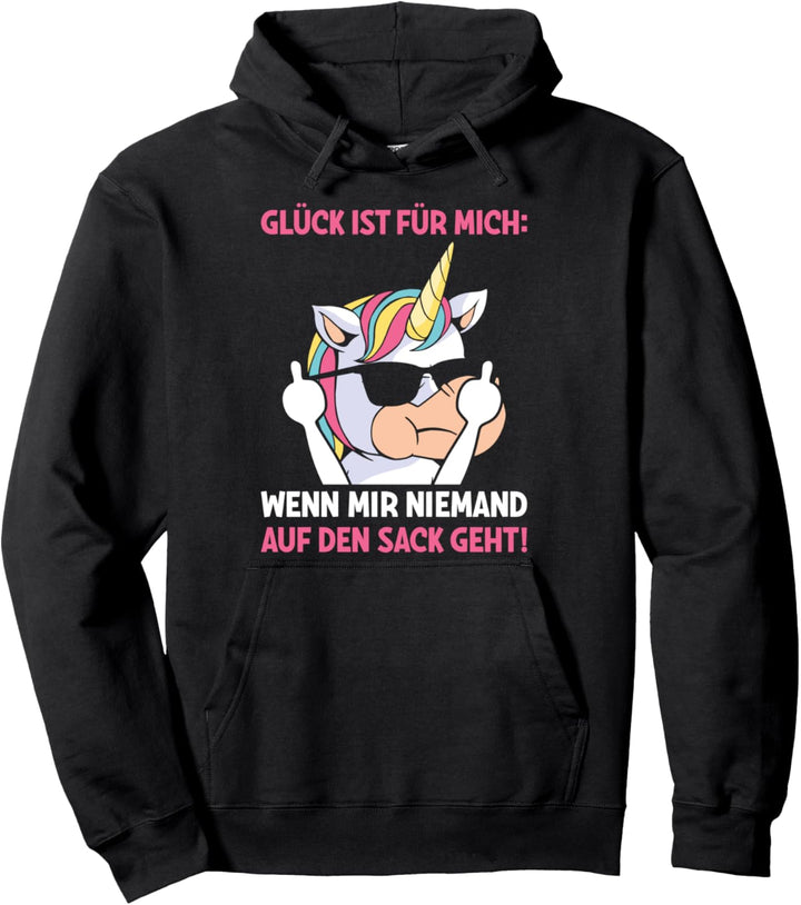 Glück Ist Für Mich Wenn Mir Niemand Auf Den Sack Geht Pullover Hoodie