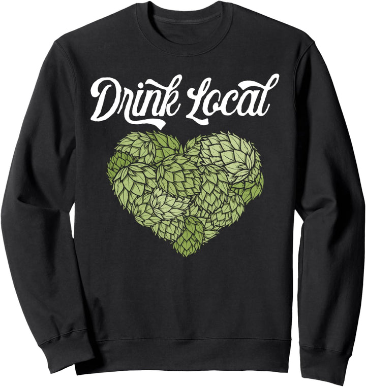 Drink Local! Hoppy Beer Lover Hops Heart Graphic Sweatshirt