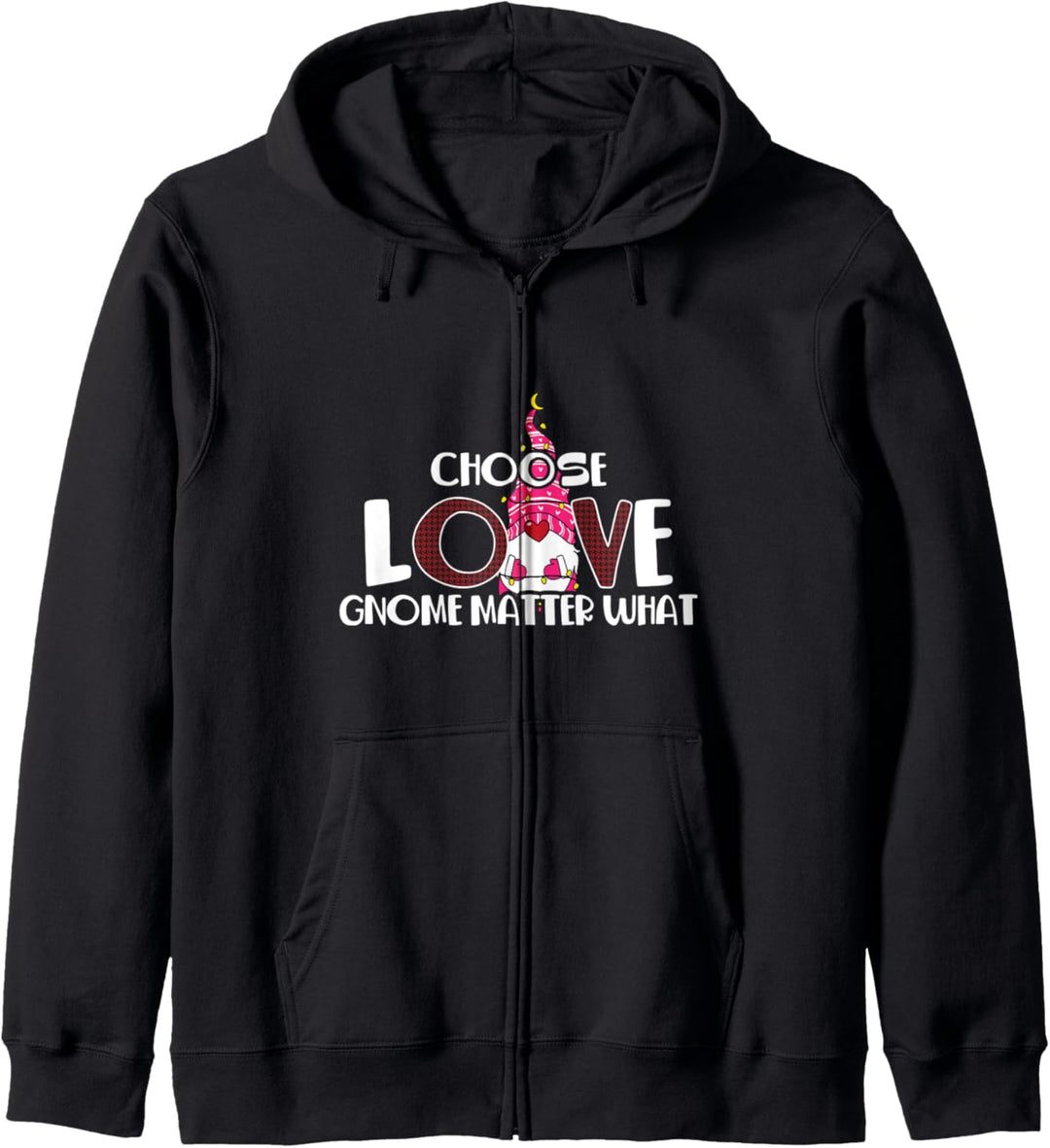 Choose And Love Gnome Matter What Valentines Day Gift Kapuzenjacke