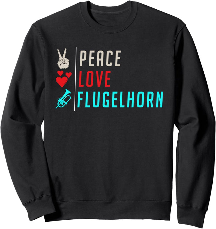 Peace Love Flügelhorn Musikinstrument Flügelhorn Spieler Sweatshirt