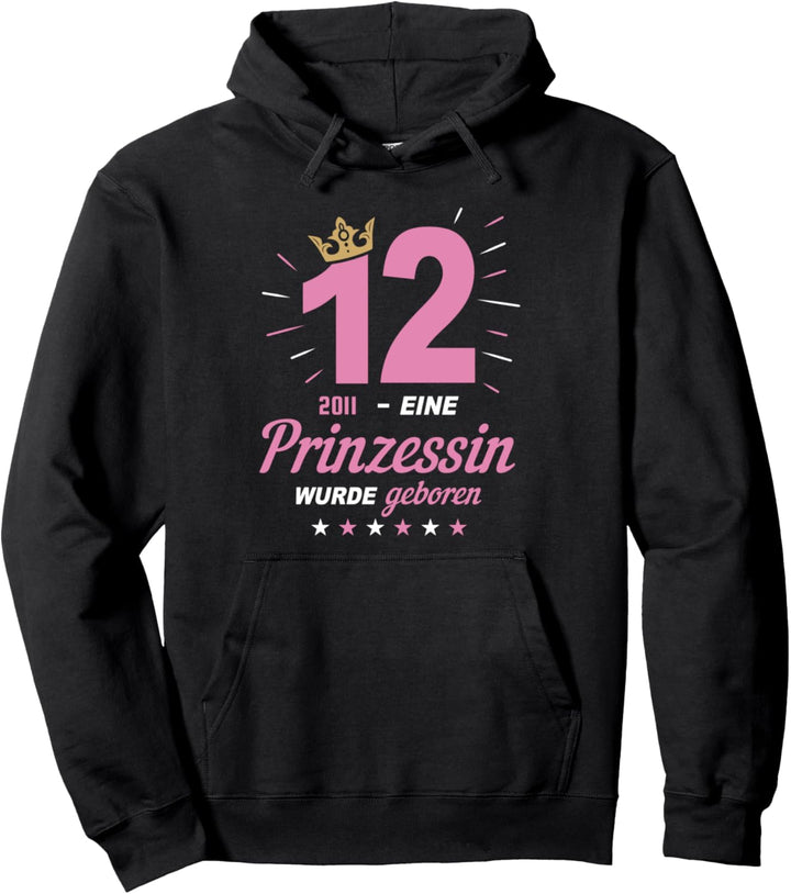 12 Geburtstag Eine Prinzessin Ist Geboren Jahrgang 2011 Pullover Hoodie