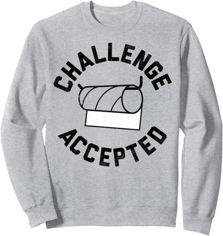 Toilet Paper Challenge Accepted Humor Sweatshirt