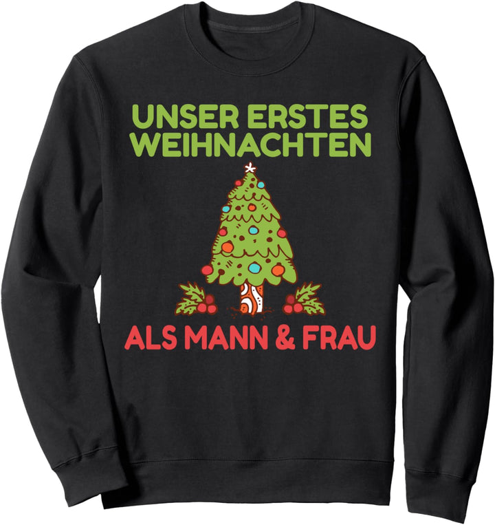 Unser erstes Weihnachten als Mann und Frau Liebe Ehe Paar Sweatshirt