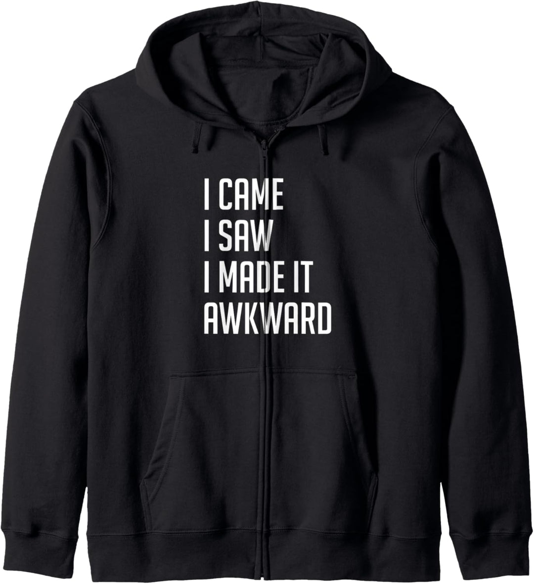 I Came I Saw I Made it Awkward Kapuzenjacke