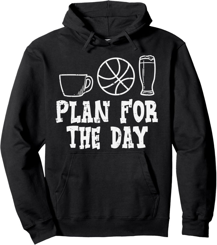 Plan For The Day Coffee Basketball Beer Baller Men Women Pullover Hoodie