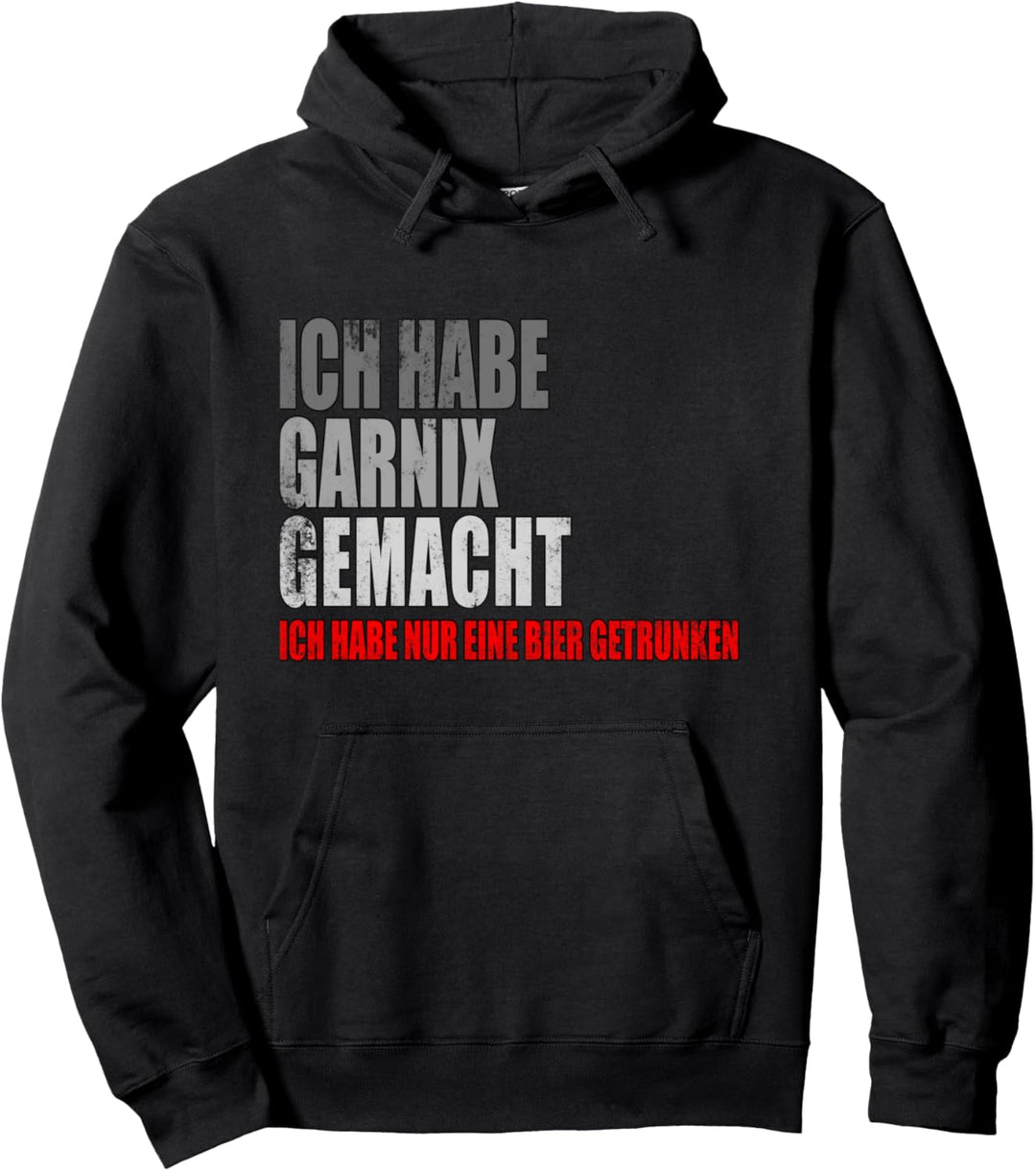 Ich hab gar nichts gemacht nur eine Bier getrunken Meme Pullover Hoodie