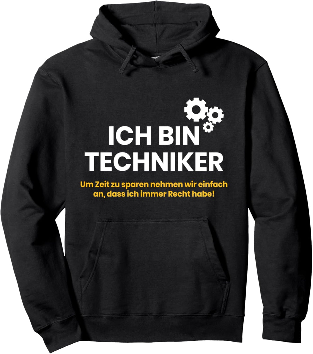 ICH BIN TECHNIKER | Ich habe immer Recht Technologie T-Shirt Pullover Hoodie