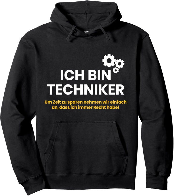ICH BIN TECHNIKER | Ich habe immer Recht Technologie T-Shirt Pullover Hoodie