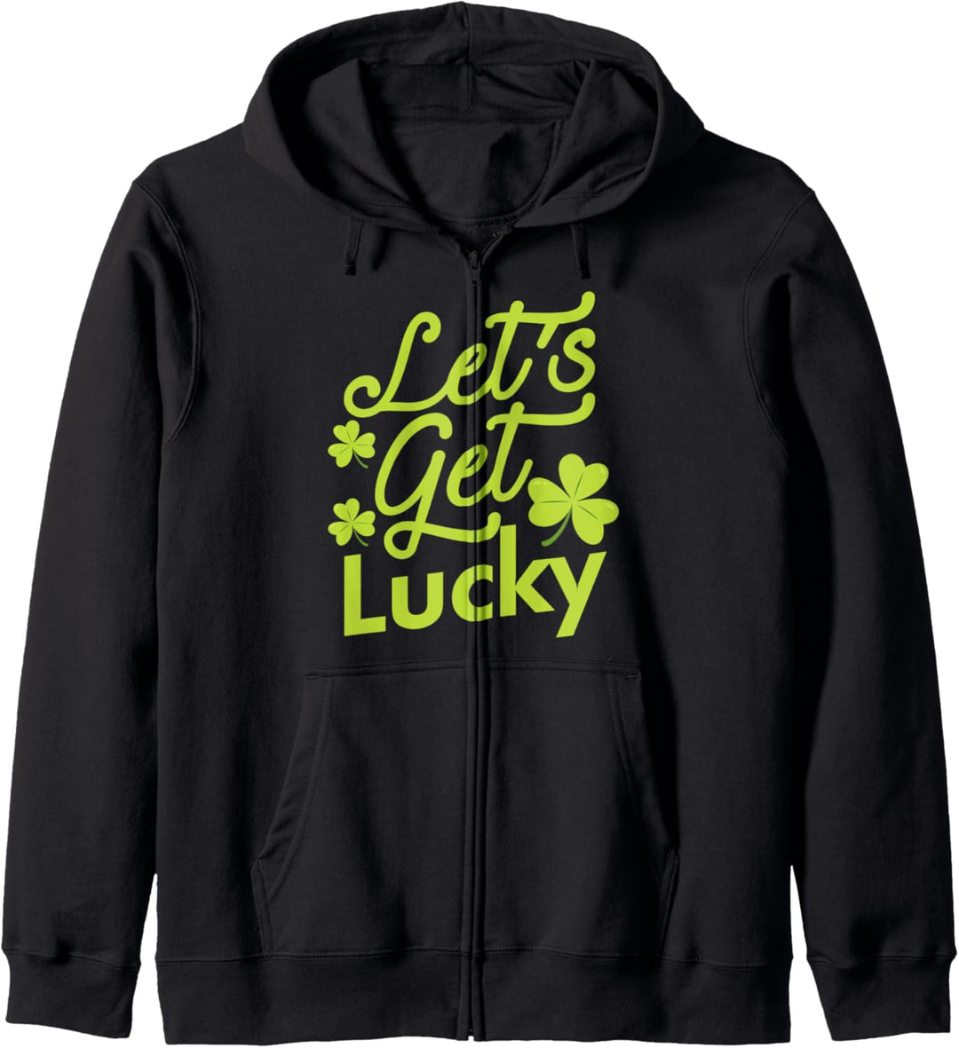 Let's Get Lucky Irish Luck Saint Patrick's Day Clovers Kapuzenjacke