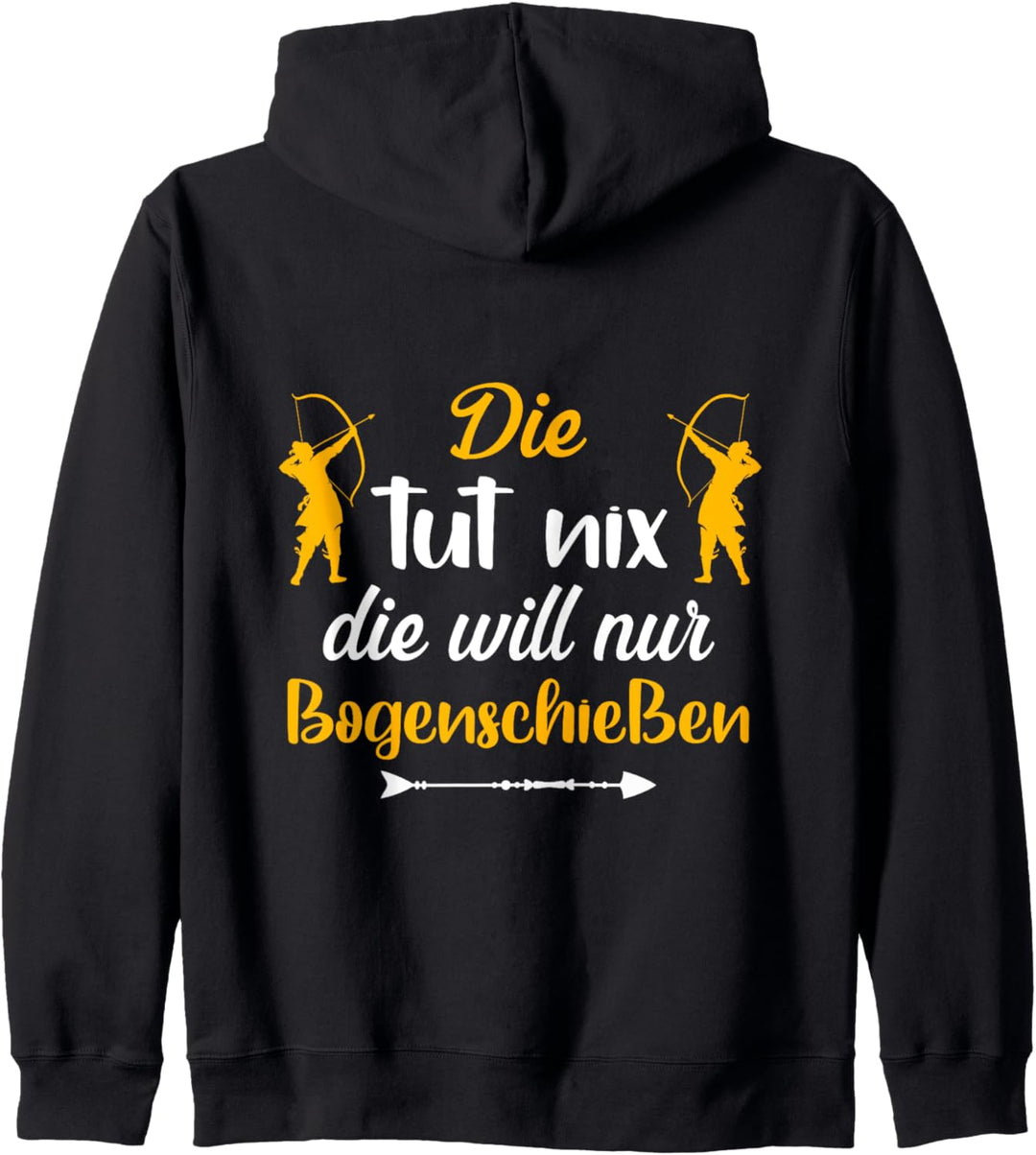 Backprint Die tut nix die will nur Bogenschiessen Kapuzenjacke