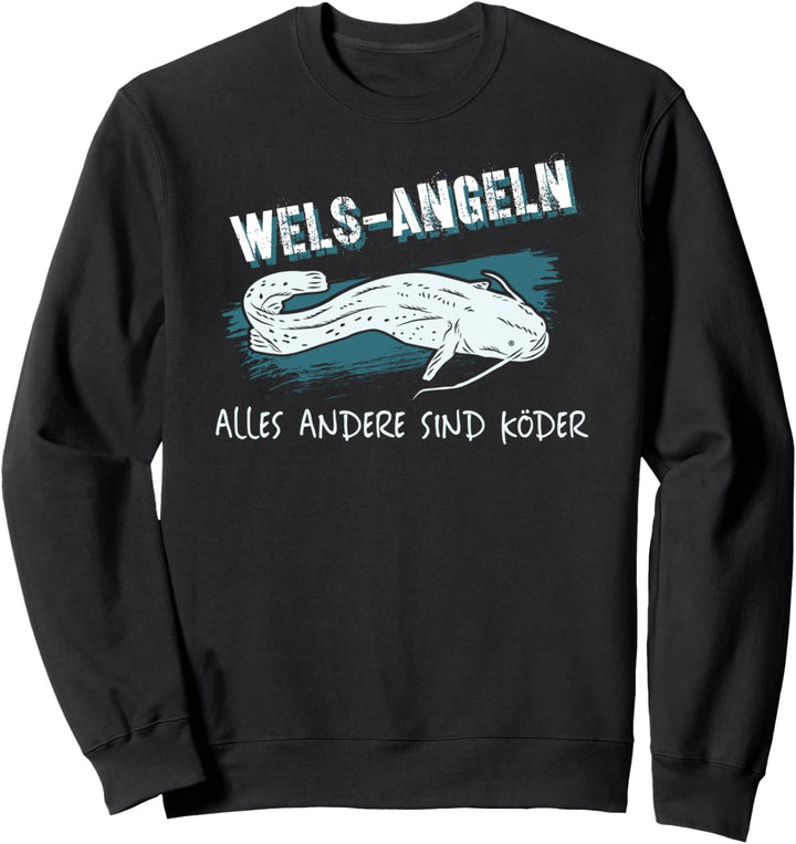 Wels angeln lustiger Spruch Köder für Angler Sweatshirt