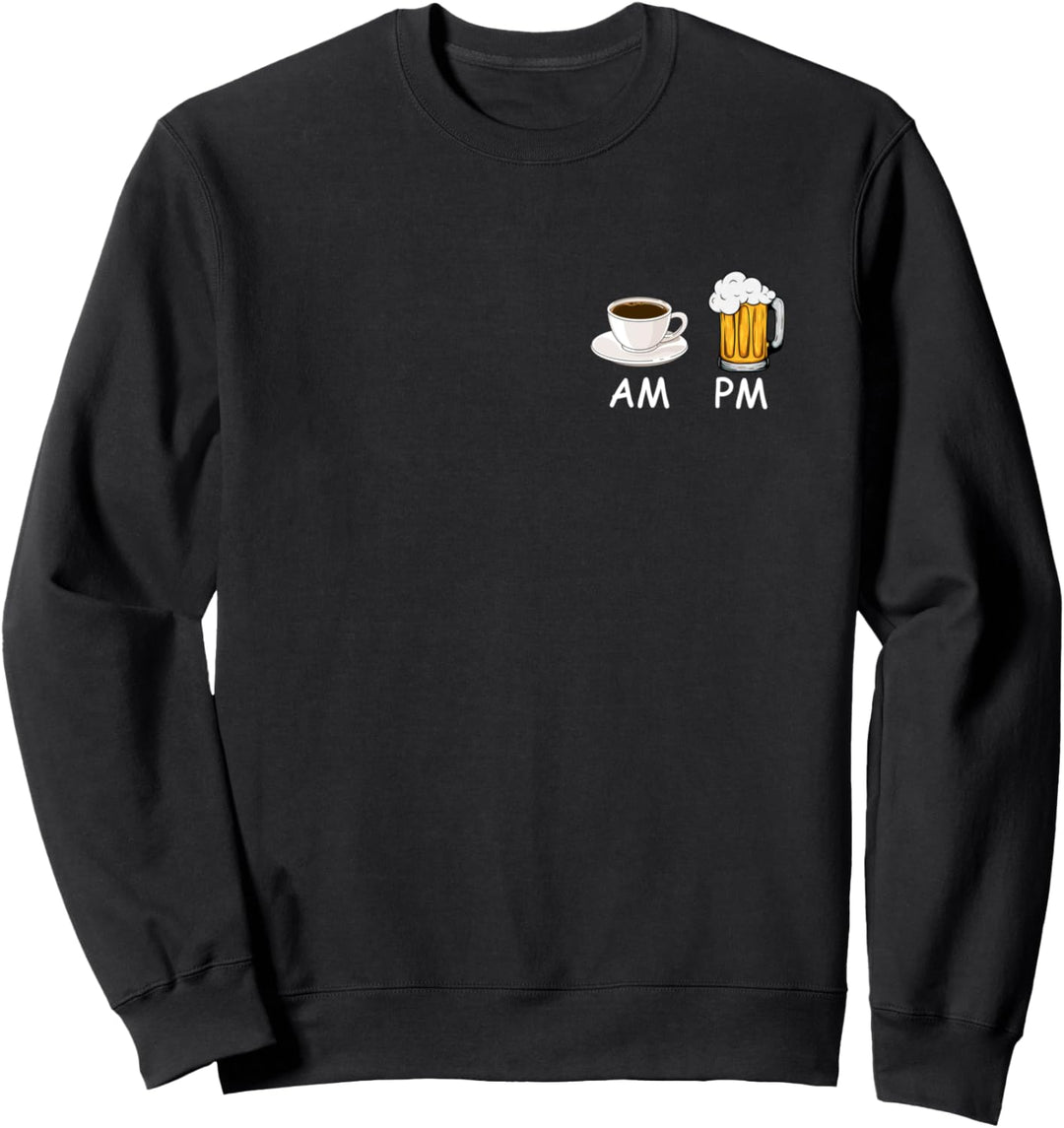 AM Coffee PM Beer Morgens Kaffee Abends Bier Sweatshirt