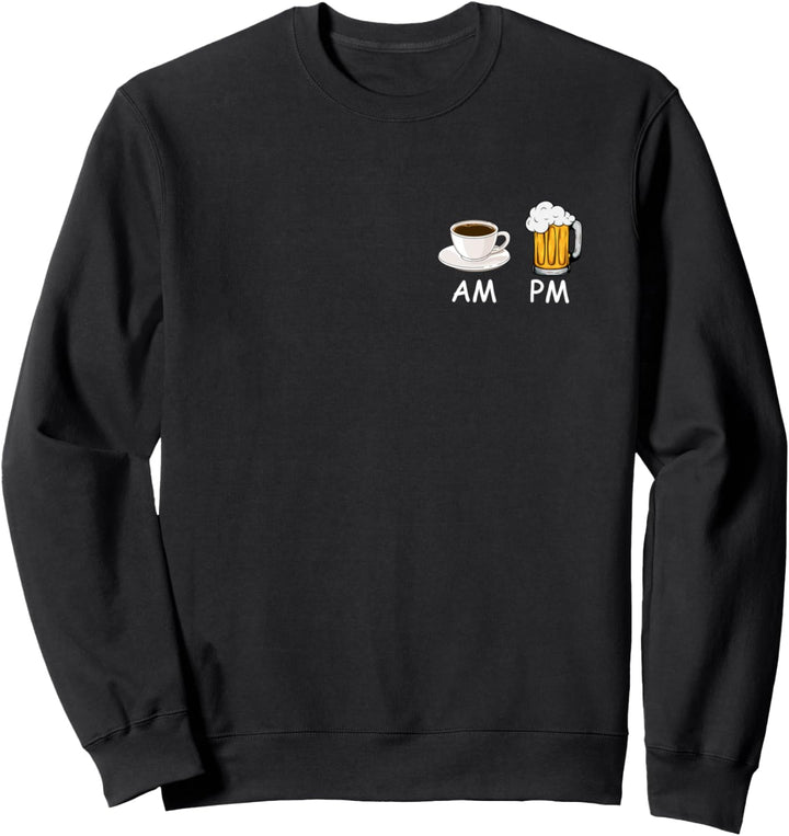 AM Coffee PM Beer Morgens Kaffee Abends Bier Sweatshirt