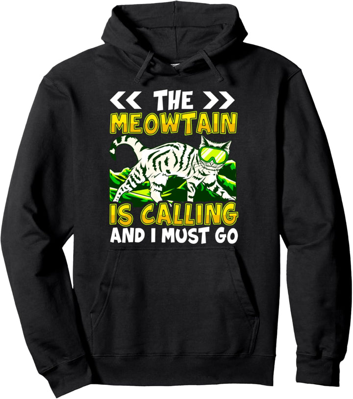 The Meowtain Is Calling And I Must Go Snowboard Skiing Cat Pullover Hoodie