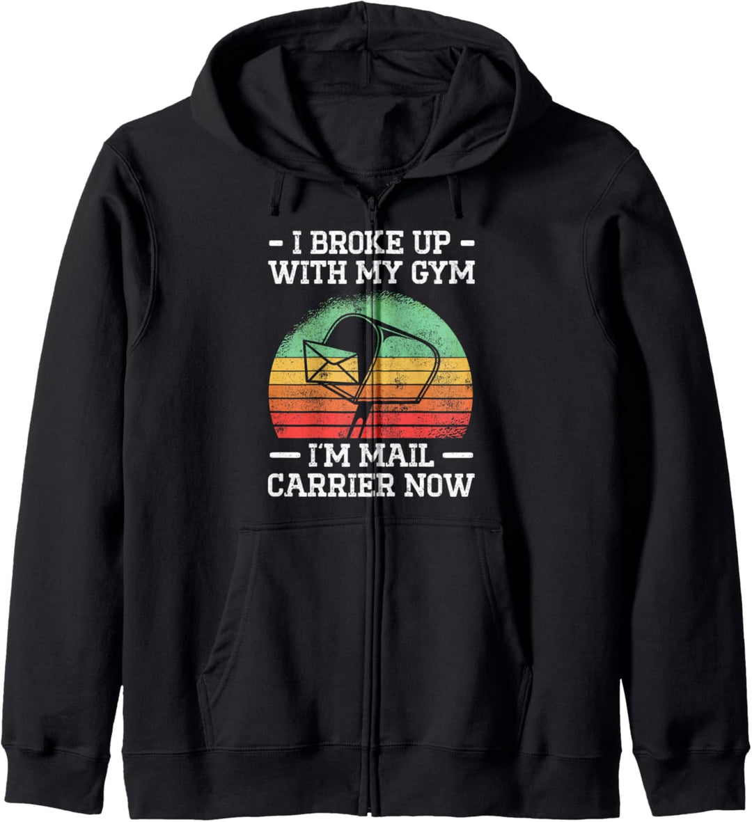 I Broke Up With My Gym Im Mail Carrier Now Postarbeiter Kapuzenjacke
