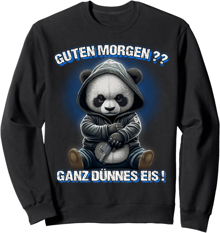 Guten Morgen? Ganz Dünnes Eis! Lustiges Panda Kaffee Sweatshirt