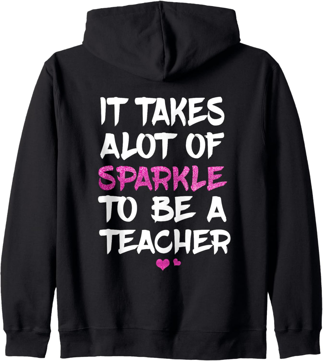 Backprint It take a lot of sparkle to be a teacher Kapuzenjacke
