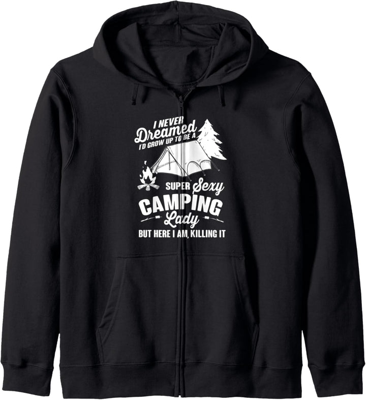 Never Dreamed I'd Be A Super Sexy Camping Lady Funny Outdoor Kapuzenjacke