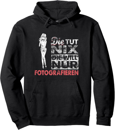 Geschenk Mädchen Damen Frauen tut nix will nur fotografieren Pullover Hoodie