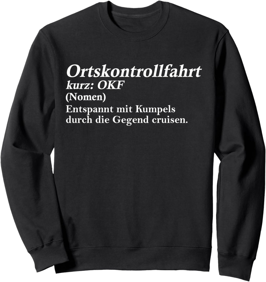 OKF Bedeutung Ortskontrollfahrt Sweatshirt