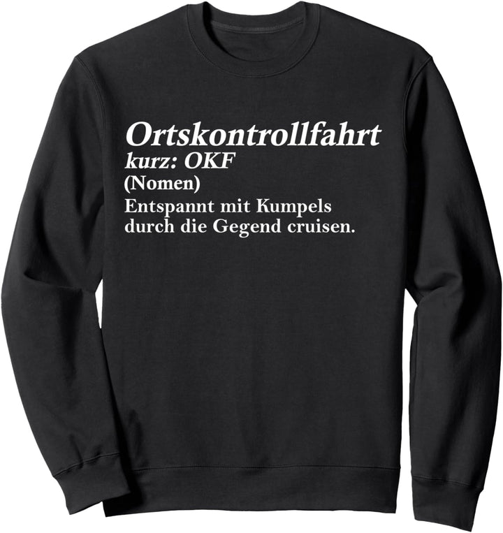 OKF Bedeutung Ortskontrollfahrt Sweatshirt