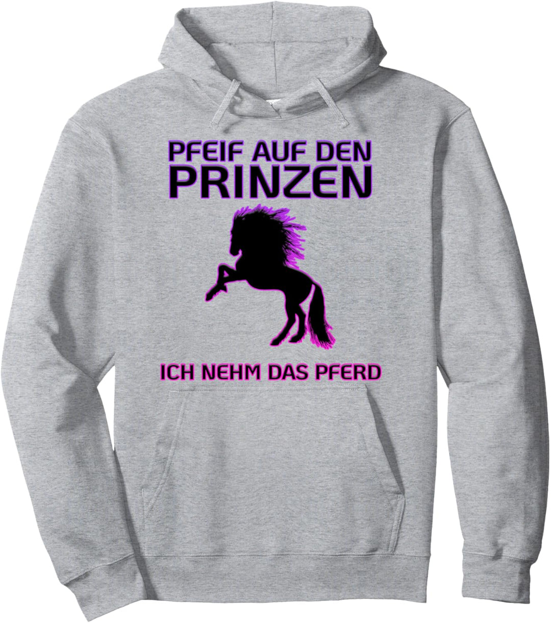 Pfeiff auf den Prinzen ich nehm das Pferd Hemd Geschenk Pullover Hoodie