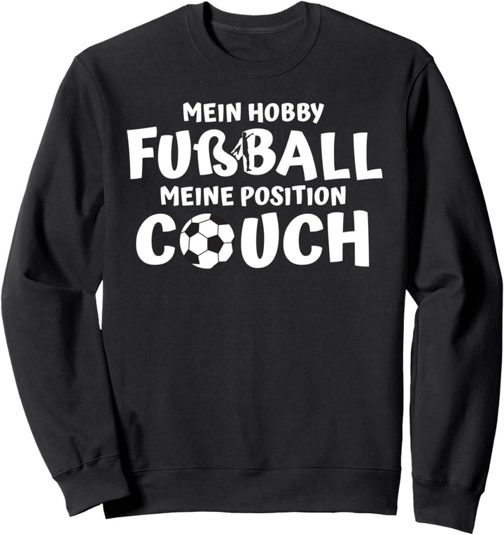 Hobby Fussball Couch Ball Sport Geschenk Sweatshirt