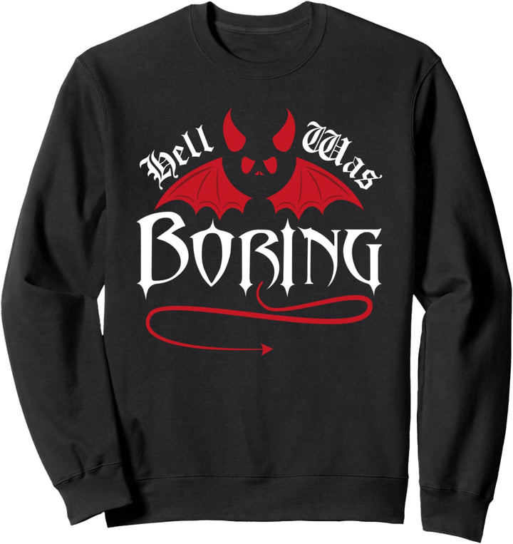 Emo Goth Teufel Hell Was Boring Gothic Okkult Hexe Sweatshirt