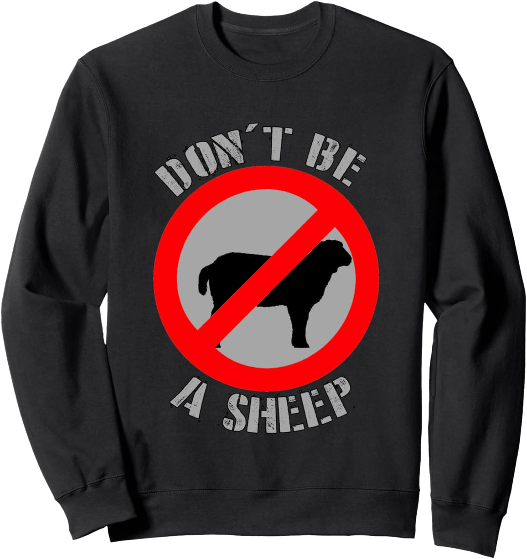 Sei kein Schaf Freiheit Sheeple Politik Sweatshirt