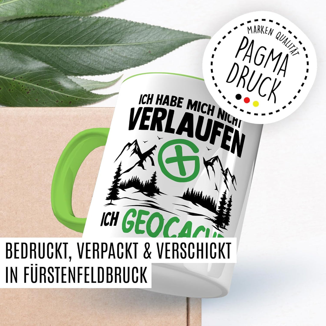 Geocacher Tasse mit Spruch - Geschenk Ich habe mich nicht verlaufen - Ich Geocache - Kaffeetasse aus