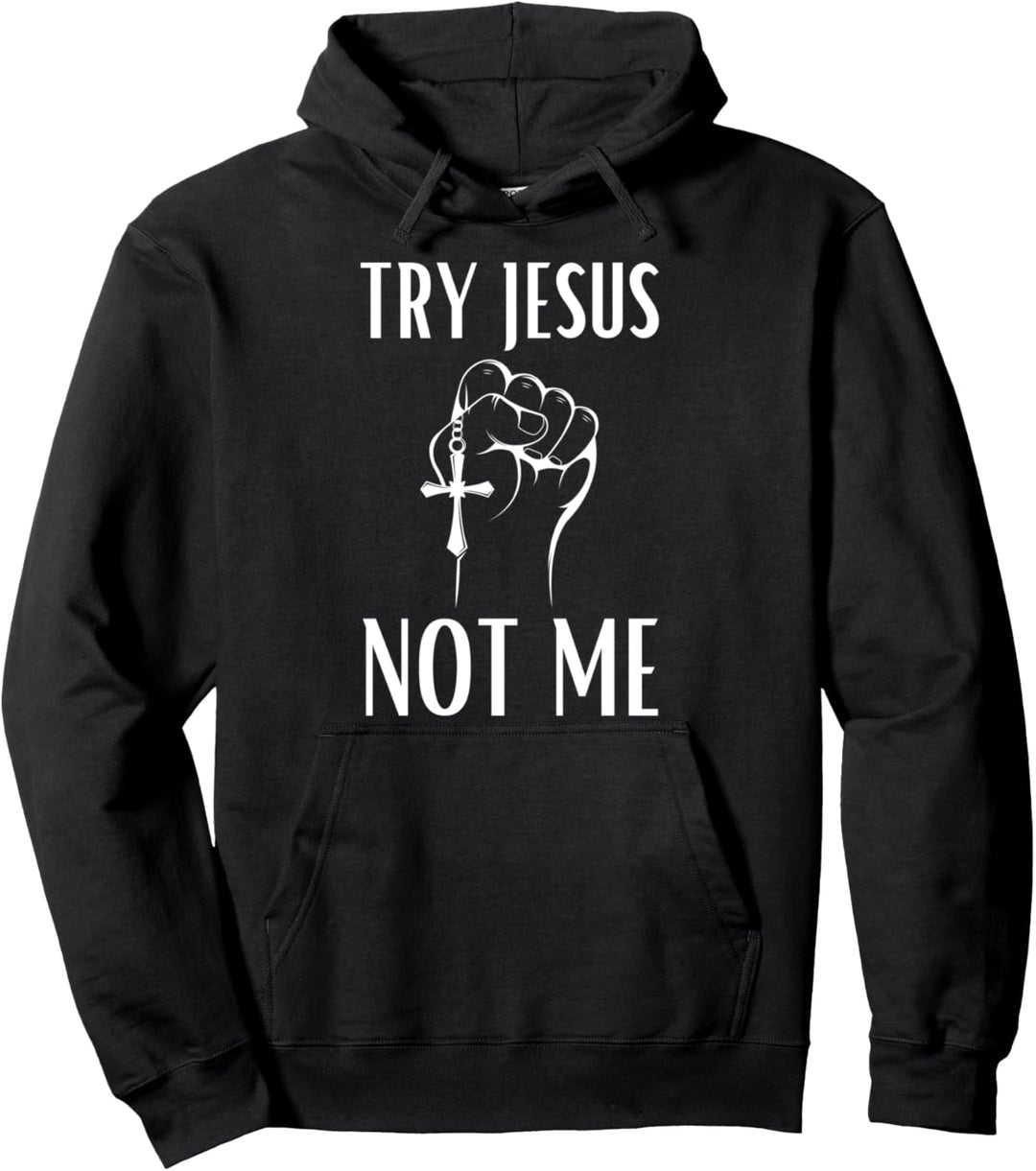 Versuche Jesus nicht ich Christian Pullover Hoodie