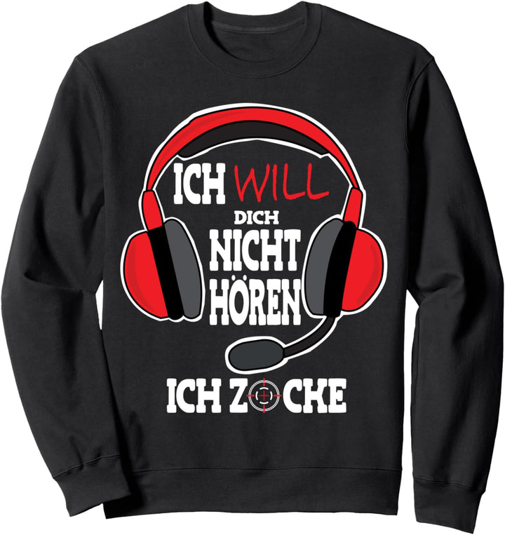 Ich Höre Dich Nicht Ich Zocke, Zocker Sweatshirt