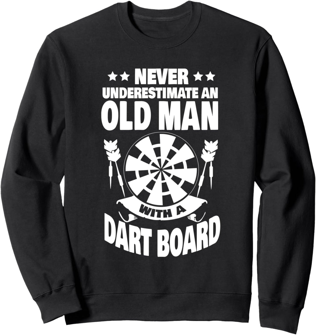 Never Underestimate an Old Man with a Dart Board Dad Sweatshirt