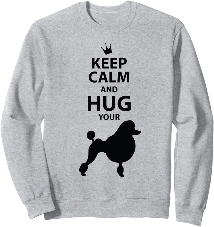Cute Poodle Keep Calm With Graphics Sweatshirt