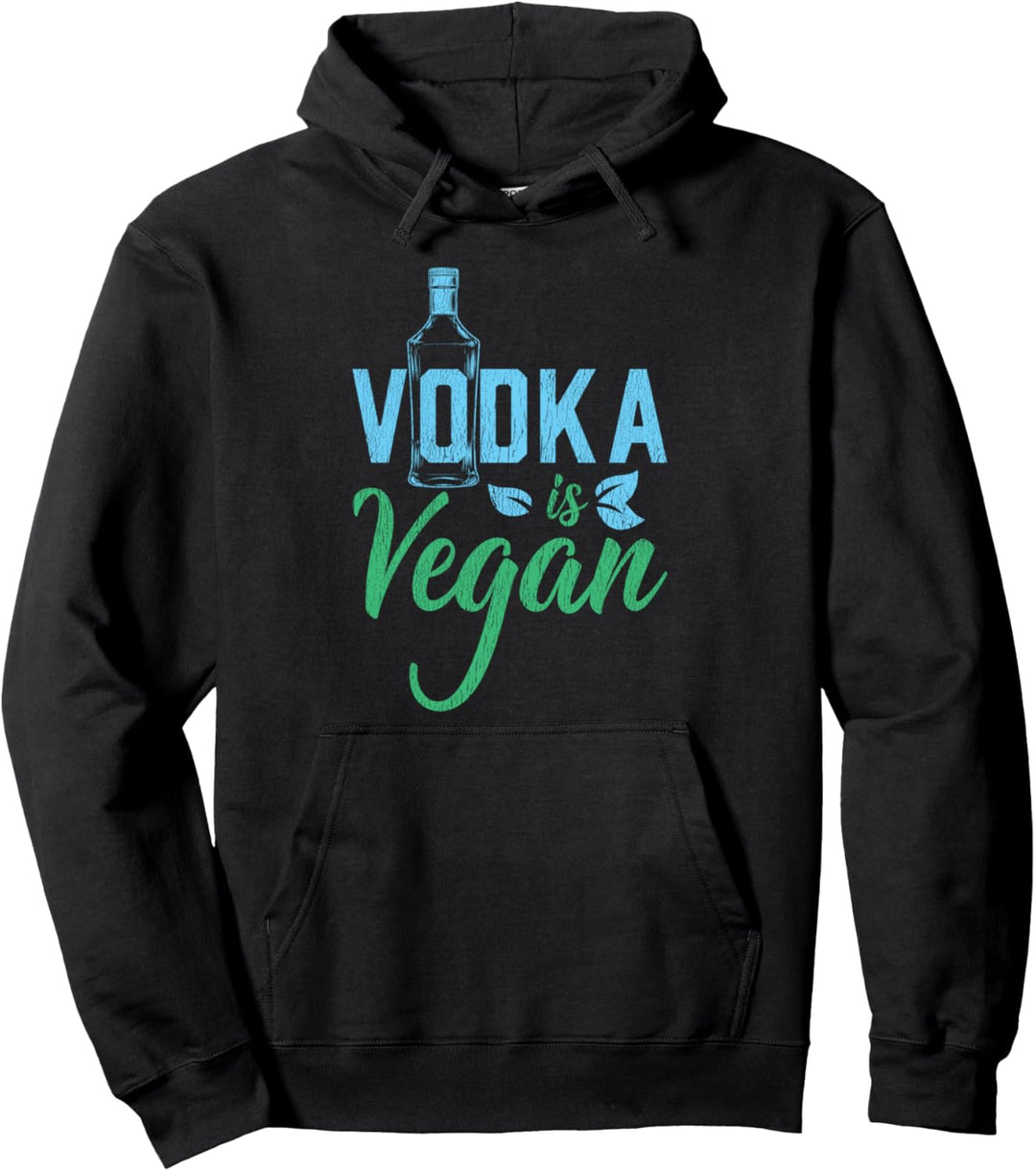 Vodka Is Vegan Funny Vegetarian Drinkers Humor Green Love Pullover Hoodie