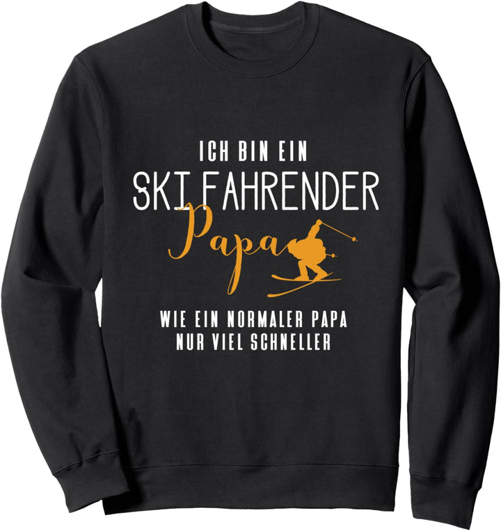 Ski fahrender Papa aber viel schneller - Ski Fahrer Geschenk Sweatshirt