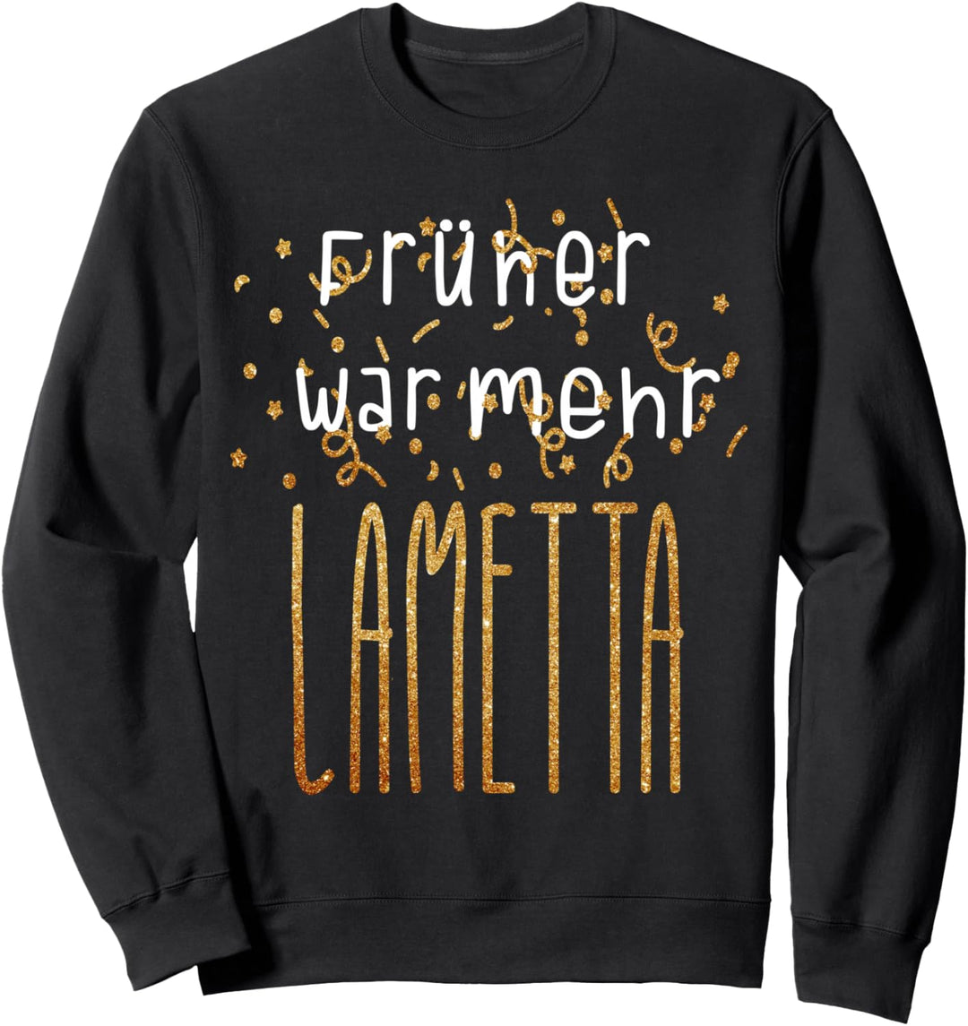 Früher war mehr Lametta Lustig Spruch Xmas Geschenk Damen Sweatshirt