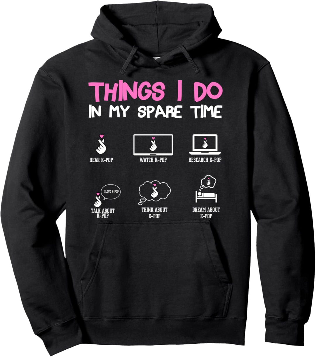 Dinge, die ich in meiner Freizeit mache Kpop Pullover Hoodie
