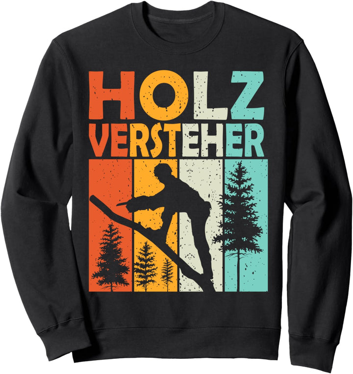 Der Mit Dem Holz Spricht Schreiner Holz Sweatshirt