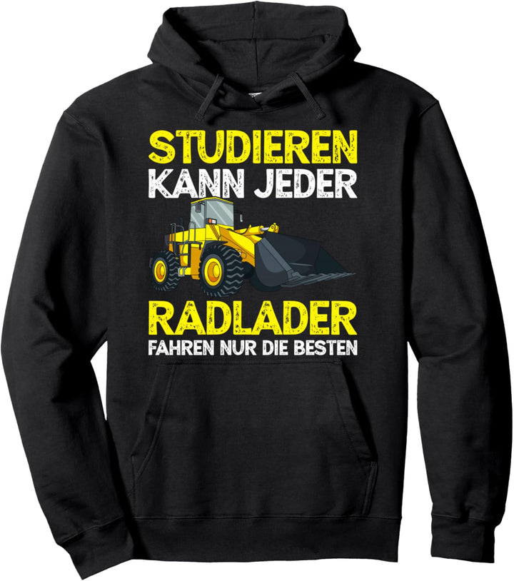 Radlader Fahrer Bagger Baggerlader Radladerfahrer Pullover Hoodie