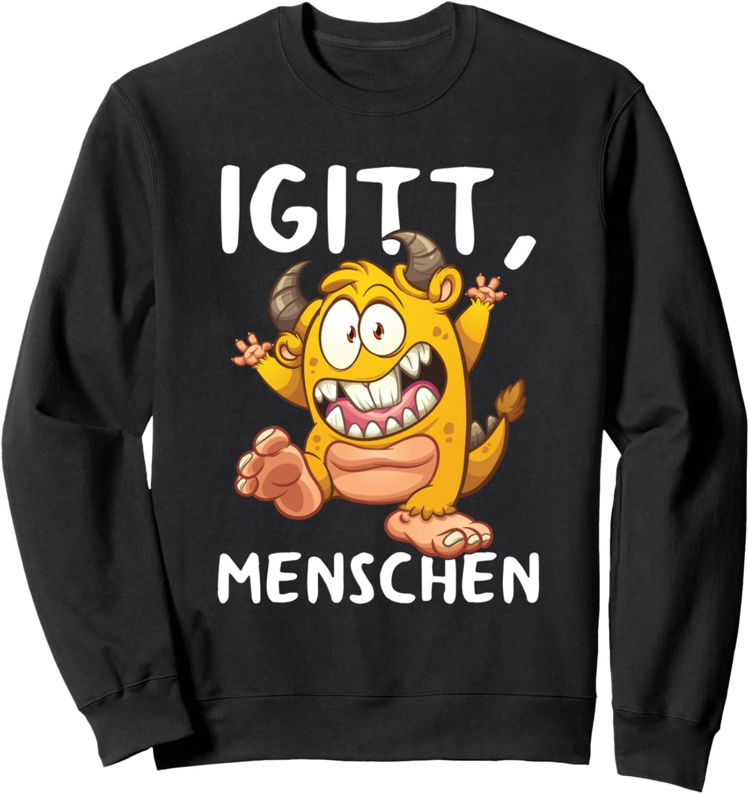 Igitt Menschen Monster Lustiges Hasse Menschen Spruch Sweatshirt