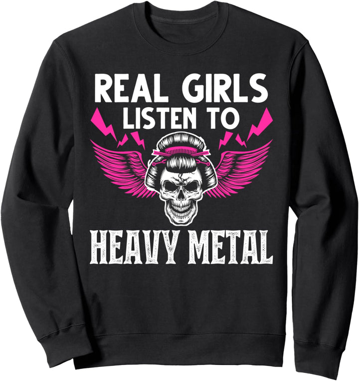 Real Girls hören Heavy Metal Heavy Metal Sweatshirt
