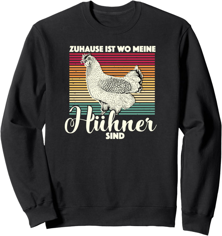 Hühnerbauer Landwirt - Zu Hause Ist Wo Meine Hühner Sind Sweatshirt
