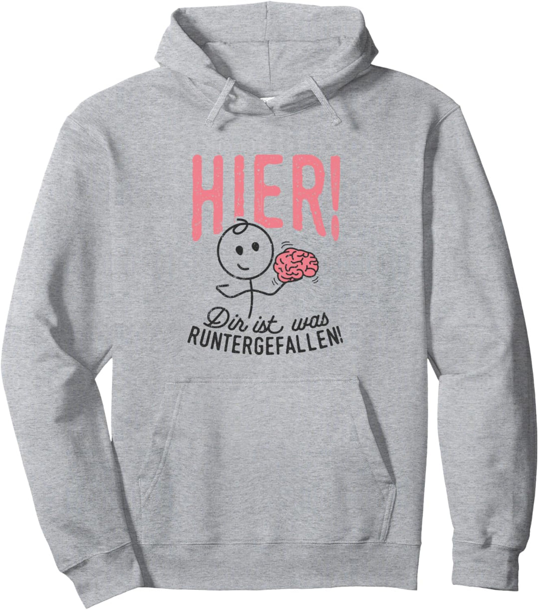 Hier Dir Ist Was Runtergefallen Strichmännchen Lustig Gehirn Pullover Hoodie
