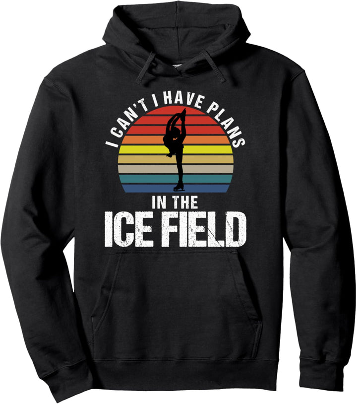 Ich habe Pläne auf dem Eislaufplatz Lustiger Sarkasmus Pullover Hoodie