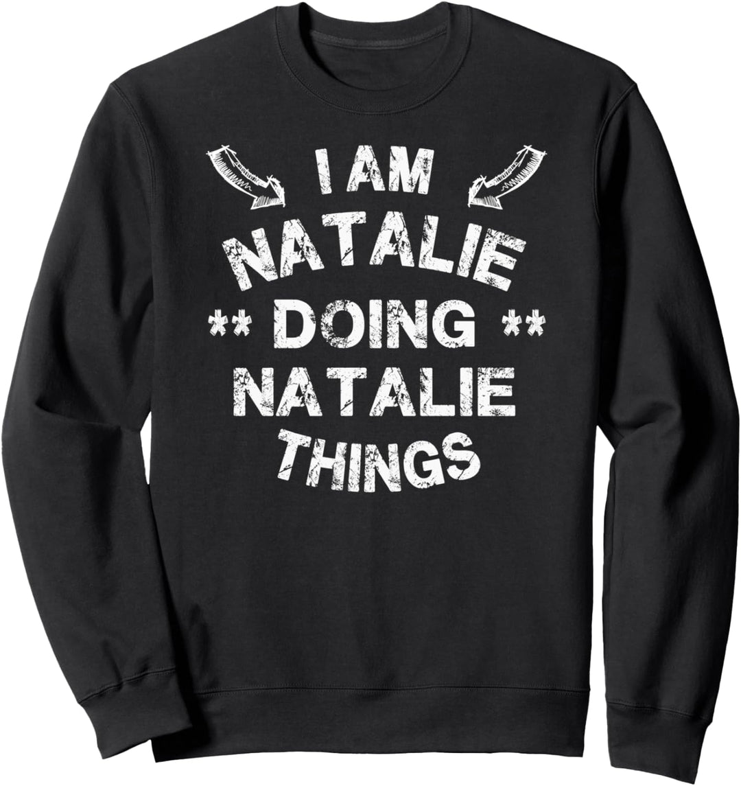 Ich bin Natalie Doing Natalie Things Cool Lustiges Weihnacht Sweatshirt