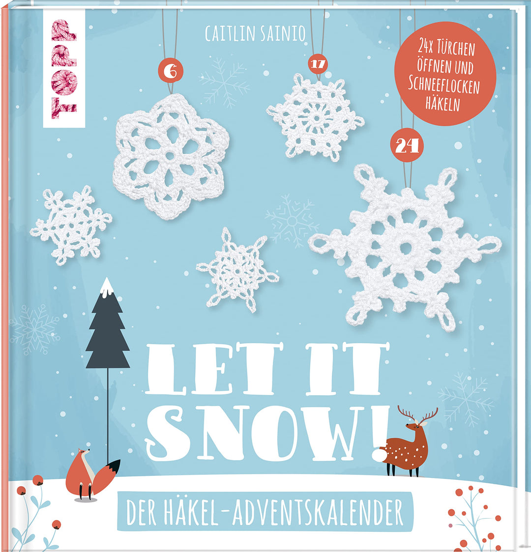 Let it snow! - Das Häkel-Adventskalender-Buch: 24 x Türchen öffnen und Schneeflocken häkeln. 24 vers