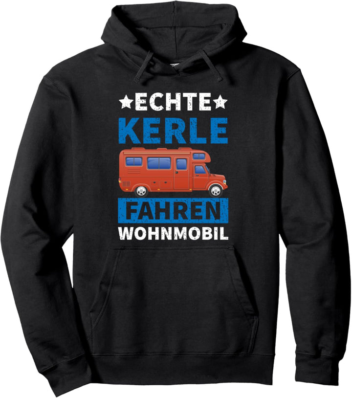 Echte Kerle fahren Wohnmobil Für den Campingplatz geboren Pullover Hoodie